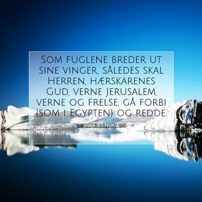 Picture 07 - Jesaja 31:5 NORSK - Som fuglene breder ut sine vinger, således skal - Bible Verse Picture