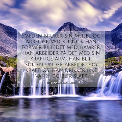 Picture 07 - Jesaja 44:12 NORSK - Smeden bruker sin meisel og arbeider ved kullild; - Bible Verse Picture