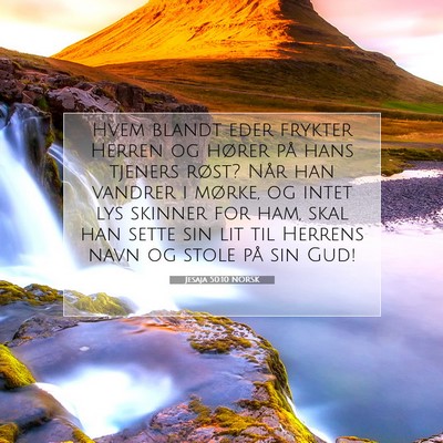 Picture 07 - Jesaja 50:10 NORSK - Hvem blandt eder frykter Herren og hører på - Bible Verse Picture