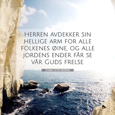 Picture 07 - Jesaja 52:10 NORSK - Herren avdekker sin hellige arm for alle folkenes - Bible Verse Picture