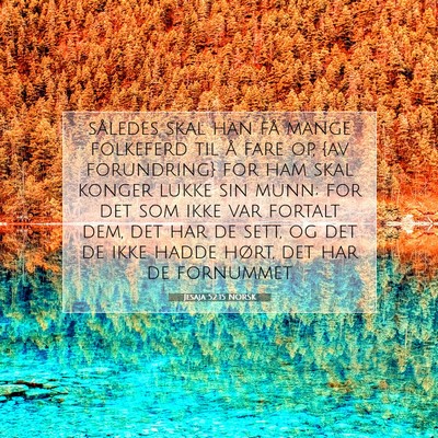 Picture 07 - Jesaja 52:15 NORSK - således skal han få mange folkeferd til å fare - Bible Verse Picture