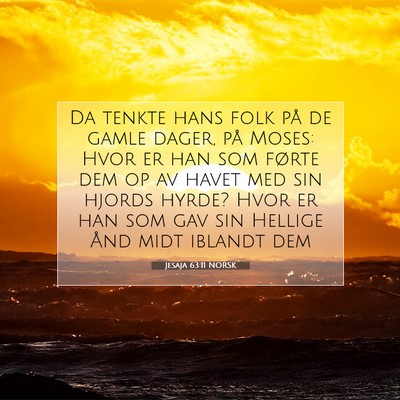 Picture 07 - Jesaja 63:11 NORSK - Da tenkte hans folk på de gamle dager, på - Bible Verse Picture