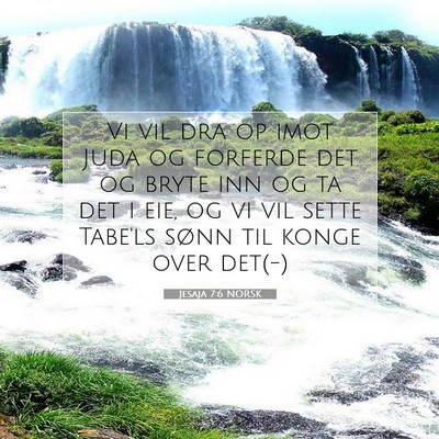 Picture 07 - Jesaja 7:6 NORSK - Vi vil dra op imot Juda og forferde det og bryte - Bible Verse Picture