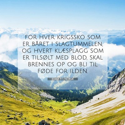 Picture 07 - Jesaja 9:5 NORSK - for hver krigssko som er båret i slagtummelen, - Bible Verse Picture