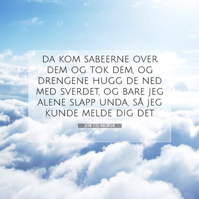 Picture 07 - Job 1:15 NORSK - da kom sabeerne over dem og tok dem, og drengene - Bible Verse Picture