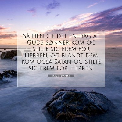 Picture 07 - Job 2:1 NORSK - Så hendte det en dag at Guds sønner kom og - Bible Verse Picture