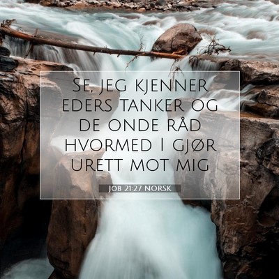 Picture 07 - Job 21:27 NORSK - Se, jeg kjenner eders tanker og de onde råd - Bible Verse Picture