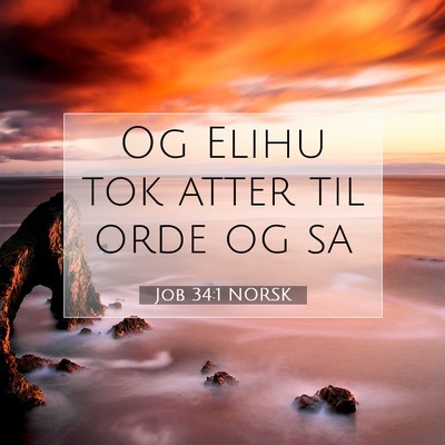 Picture 07 - Job 34:1 NORSK - Og Elihu tok atter til orde og - Bible Verse Picture
