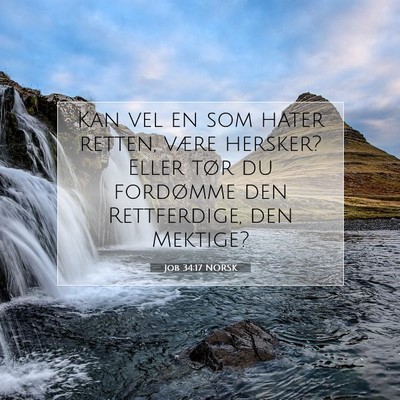 Picture 07 - Job 34:17 NORSK - Kan vel en som hater retten, være hersker? Eller - Bible Verse Picture