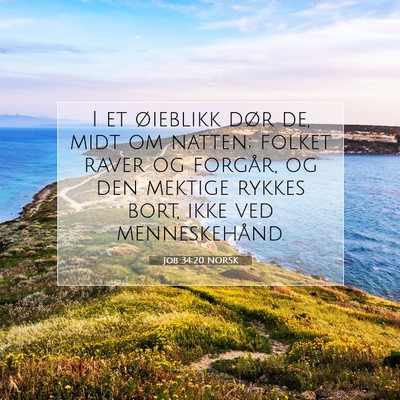 Picture 07 - Job 34:20 NORSK - I et øieblikk dør de, midt om natten; folket - Bible Verse Picture