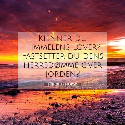 Picture 07 - Job 38:33 NORSK - Kjenner du himmelens lover? Fastsetter du dens - Bible Verse Picture