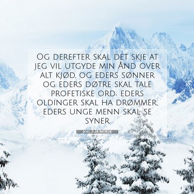 Picture 07 - Joel 2:28 NORSK - Og derefter skal det skje at jeg vil utgyde min - Bible Verse Picture