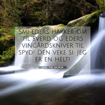 Picture 07 - Joel 3:10 NORSK - Smi eders hakker om til sverd og eders - Bible Verse Picture