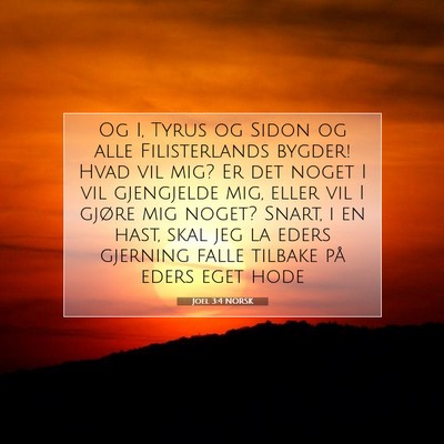 Picture 07 - Joel 3:4 NORSK - Og I, Tyrus og Sidon og alle Filisterlands - Bible Verse Picture
