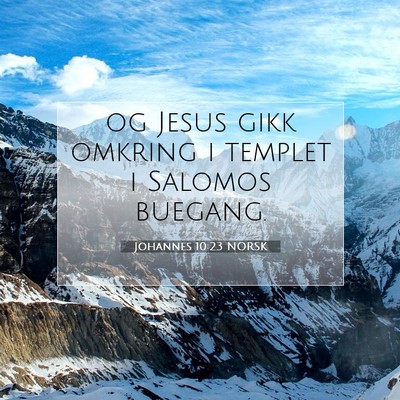 Picture 07 - Johannes 10:23 NORSK - og Jesus gikk omkring i templet i Salomos - Bible Verse Picture