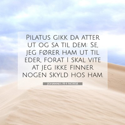 Picture 07 - Johannes 19:4 NORSK - Pilatus gikk da atter ut og sa til dem: Se, jeg - Bible Verse Picture