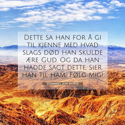 Picture 07 - Johannes 21:19 NORSK - Dette sa han for å gi til kjenne med hvad slags - Bible Verse Picture
