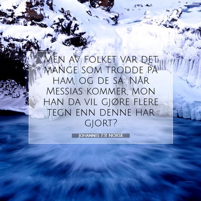 Picture 07 - Johannes 7:31 NORSK - Men av folket var det mange som trodde på ham, - Bible Verse Picture