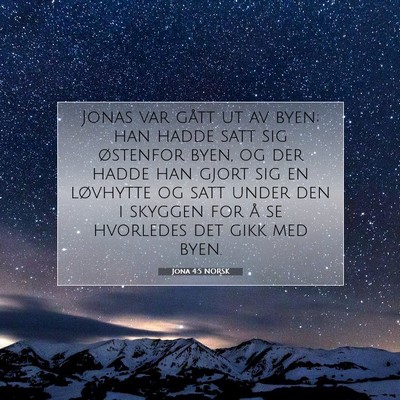 Picture 07 - Jona 4:5 NORSK - Jonas var gått ut av byen; han hadde satt sig - Bible Verse Picture