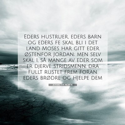 Picture 07 - Josvas 1:14 NORSK - Eders hustruer, eders barn og eders fe skal bli i - Bible Verse Picture