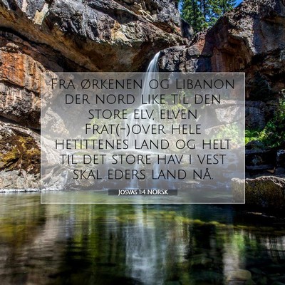 Picture 07 - Josvas 1:4 NORSK - Fra ørkenen og Libanon der nord like til den - Bible Verse Picture