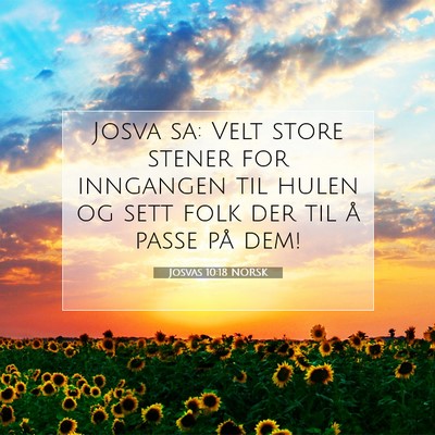 Picture 07 - Josvas 10:18 NORSK - Josva sa: Velt store stener for inngangen til - Bible Verse Picture