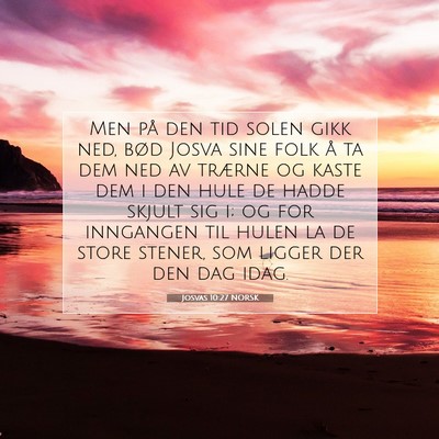 Picture 07 - Josvas 10:27 NORSK - Men på den tid solen gikk ned, bød Josva sine - Bible Verse Picture