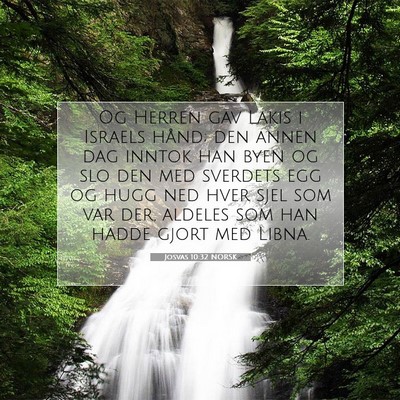 Picture 07 - Josvas 10:32 NORSK - Og Herren gav Lakis i Israels hånd; den annen - Bible Verse Picture