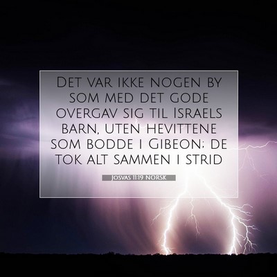 Picture 07 - Josvas 11:19 NORSK - Det var ikke nogen by som med det gode overgav - Bible Verse Picture