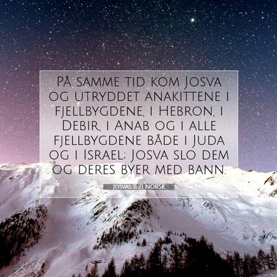 Picture 07 - Josvas 11:21 NORSK - På samme tid kom Josva og utryddet anakittene i - Bible Verse Picture