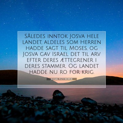 Picture 07 - Josvas 11:23 NORSK - Således inntok Josva hele landet, aldeles som - Bible Verse Picture