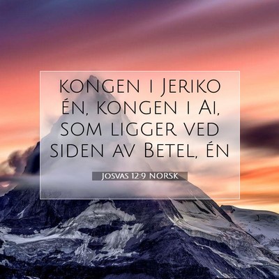 Picture 07 - Josvas 12:9 NORSK - kongen i Jeriko én, kongen i Ai, som ligger ved - Bible Verse Picture