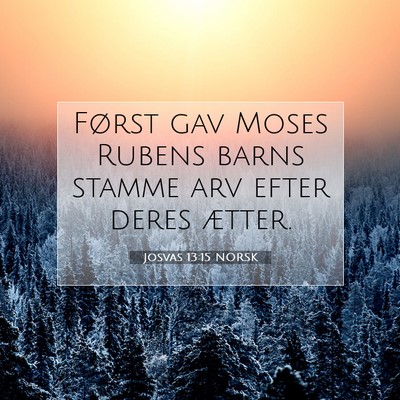 Picture 07 - Josvas 13:15 NORSK - Først gav Moses Rubens barns stamme arv efter - Bible Verse Picture
