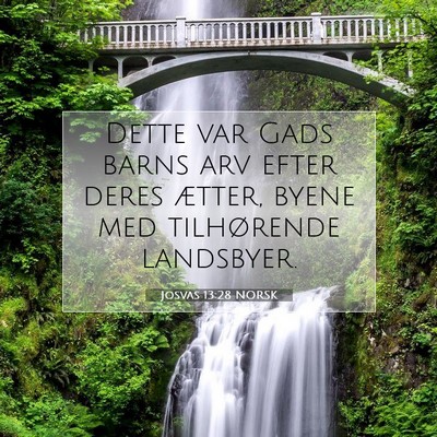 Picture 07 - Josvas 13:28 NORSK - Dette var Gads barns arv efter deres ætter, - Bible Verse Picture