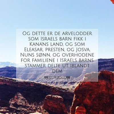 Picture 07 - Josvas 14:1 NORSK - Og dette er de arvelodder som Israels barn fikk i - Bible Verse Picture