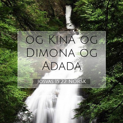 Picture 07 - Josvas 15:22 NORSK - og Kina og Dimona og - Bible Verse Picture
