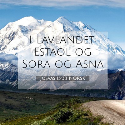 Picture 07 - Josvas 15:33 NORSK - I lavlandet: Estaol og Sora og - Bible Verse Picture