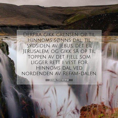 Picture 07 - Josvas 15:8 NORSK - Derfra gikk grensen op til Hinnoms sønns dal, - Bible Verse Picture