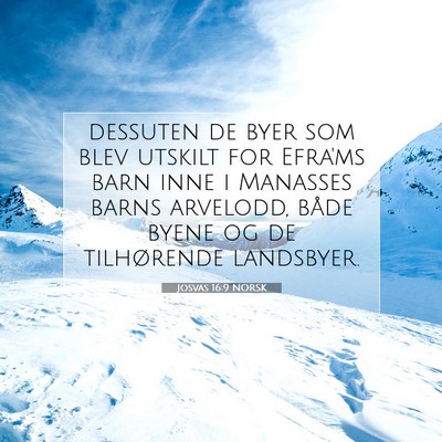 Picture 07 - Josvas 16:9 NORSK - dessuten de byer som blev utskilt for Efra'ms - Bible Verse Picture