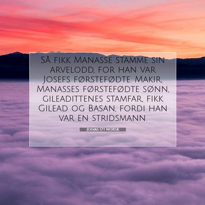 Picture 07 - Josvas 17:1 NORSK - Så fikk Manasse stamme sin arvelodd, for han var - Bible Verse Picture