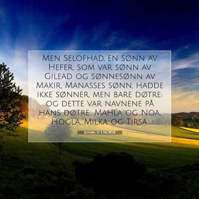 Picture 07 - Josvas 17:3 NORSK - Men Selofhad, en sønn av Hefer, som var sønn av - Bible Verse Picture
