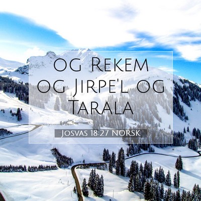 Picture 07 - Josvas 18:27 NORSK - og Rekem og Jirpe'l og - Bible Verse Picture
