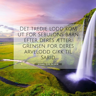 Picture 07 - Josvas 19:10 NORSK - Det tredje lodd kom ut for Sebulons barn efter - Bible Verse Picture
