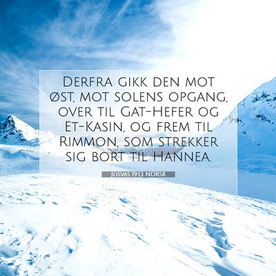 Picture 07 - Josvas 19:13 NORSK - Derfra gikk den mot øst, mot solens opgang, over - Bible Verse Picture