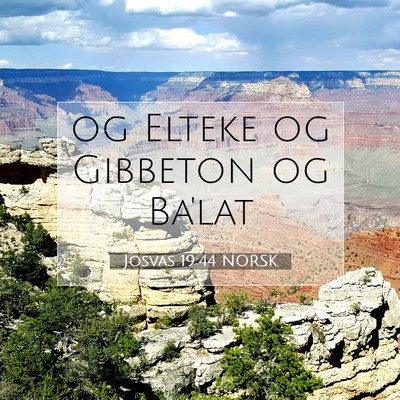 Picture 07 - Josvas 19:44 NORSK - og Elteke og Gibbeton og - Bible Verse Picture
