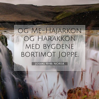 Picture 07 - Josvas 19:46 NORSK - og Me-Hajarkon og Harakkon med bygdene bortimot - Bible Verse Picture