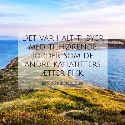 Picture 07 - Josvas 21:26 NORSK - Det var i alt ti byer med tilhørende jorder som - Bible Verse Picture