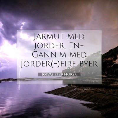 Picture 07 - Josvas 21:29 NORSK - Jarmut med jorder, En-Gannim med jorder(-)fire - Bible Verse Picture
