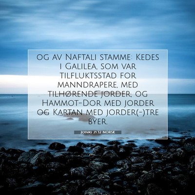 Picture 07 - Josvas 21:32 NORSK - og av Naftali stamme: Kedes i Galilea, som var - Bible Verse Picture
