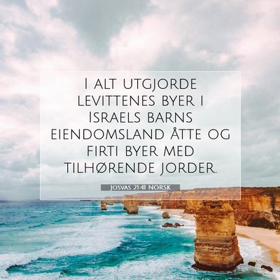 Picture 07 - Josvas 21:41 NORSK - I alt utgjorde levittenes byer i Israels barns - Bible Verse Picture